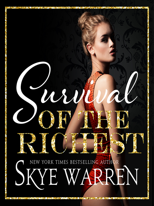 Title details for Survival of the Richest by Skye Warren - Available